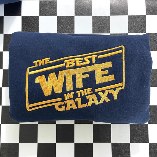 Best Wife in the Galaxy Sweatshirt, Embroidered